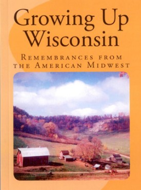 Growing Up Wisconsin by Fred. G. Baker