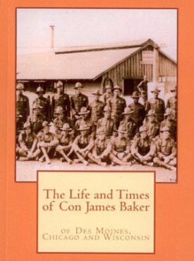 The Life and Times of Con James Baker by Fred G. Baker