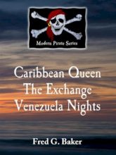 Modern Pirate Series of eBook shorts: Caribbean Queen | The Exchange | Venezuela Nights