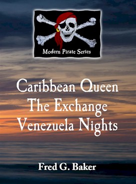 Modern Pirate Series of eBook shorts: Caribbean Queen | The Exchange | Venezuela Nights