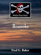 Modern Pirate Series of eBook shorts: Roanoke