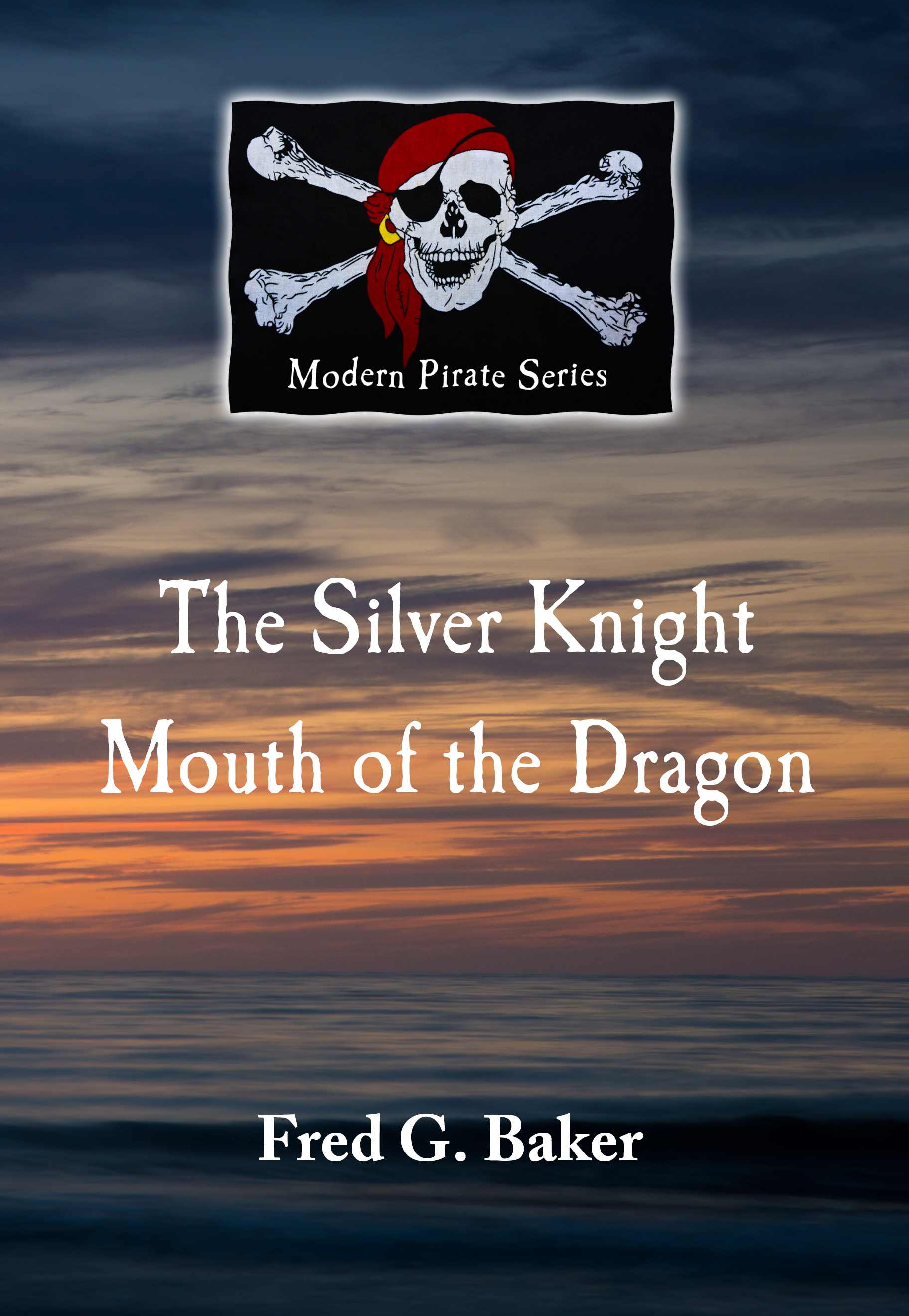 The Silver Knight and Mouth of the Dragon by Fred G. Baker